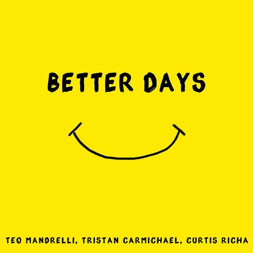 Teo Mandrelli, Curtis Richa, Tristan Carmichael - Better Days (Extended Mix) [NC2256712462]